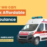 How we can book affordable ambulance